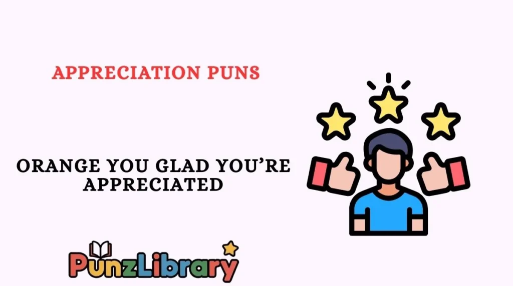 Appreciation Puns