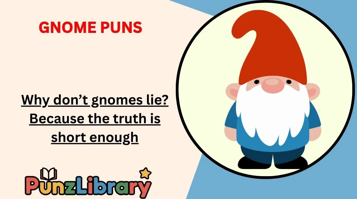 Gnome Puns