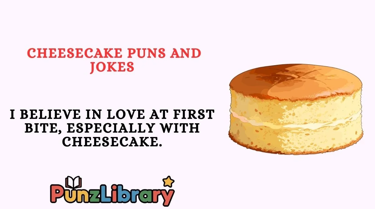 Cheesecake Puns and Jokes