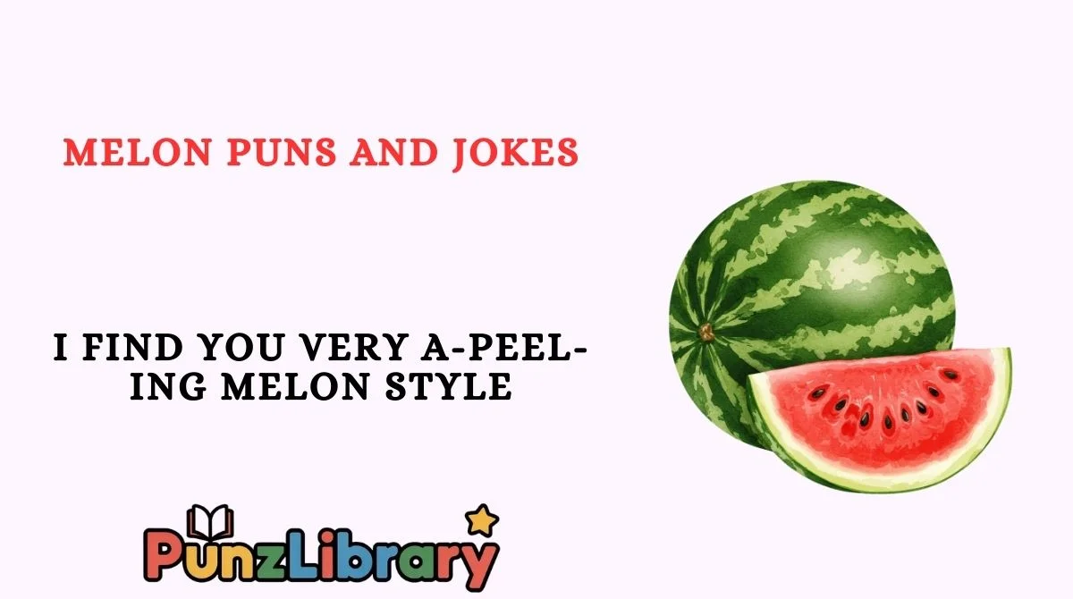 Melon Puns and Jokes