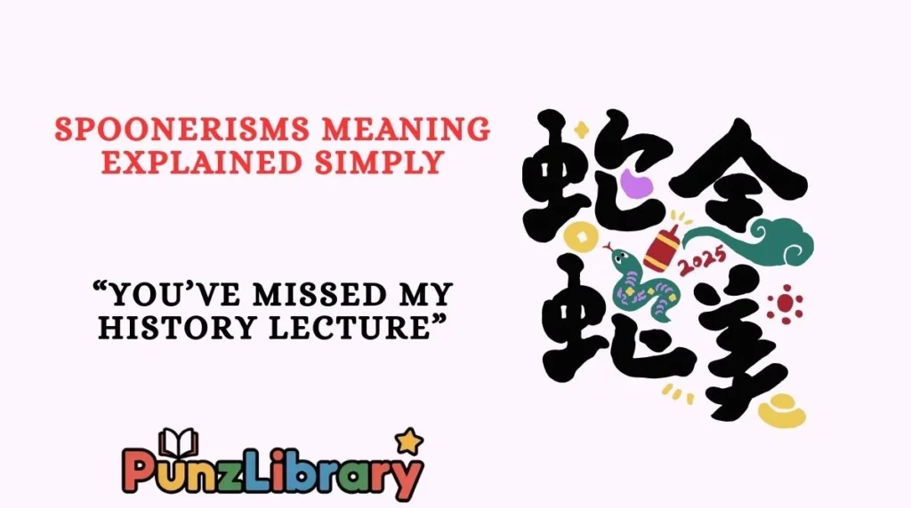 Spoonerisms Meaning Explained Simply