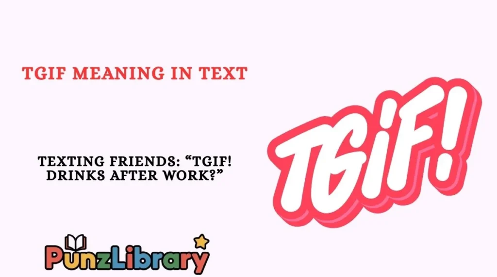 TGIF Meaning in Text