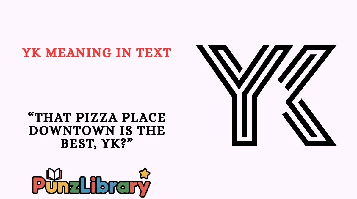 YK Meaning in Text